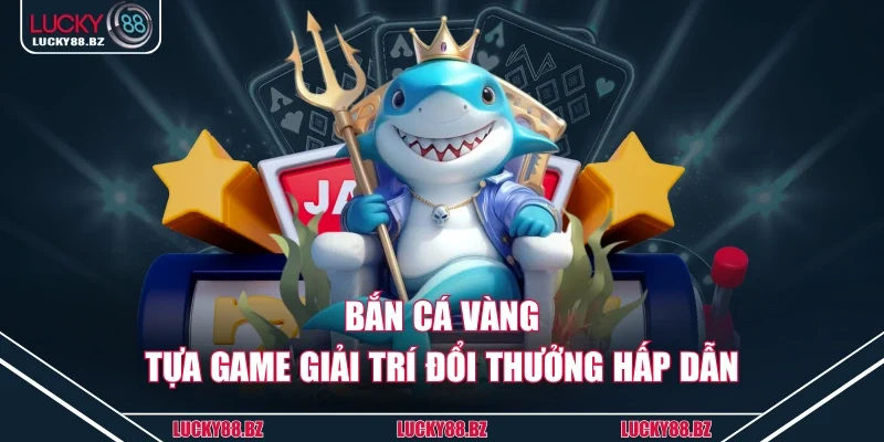 Bắn cá Vàng