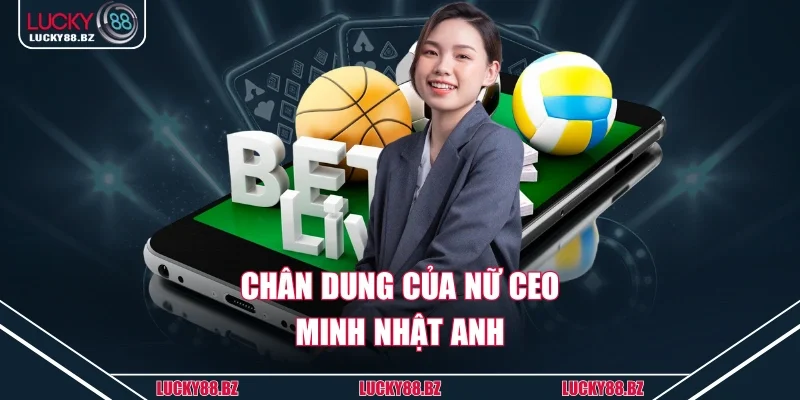Chân dung của nữ CEO Minh Nhật Anh