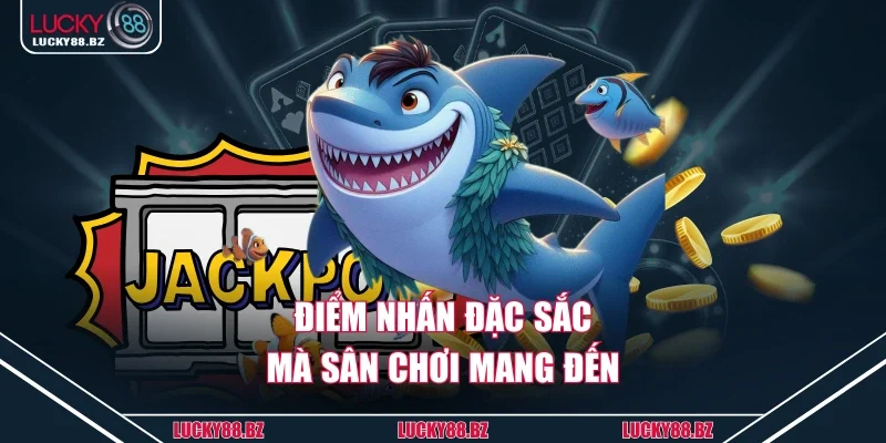 Điểm nhấn đặc sắc mà sân chơi mang đến