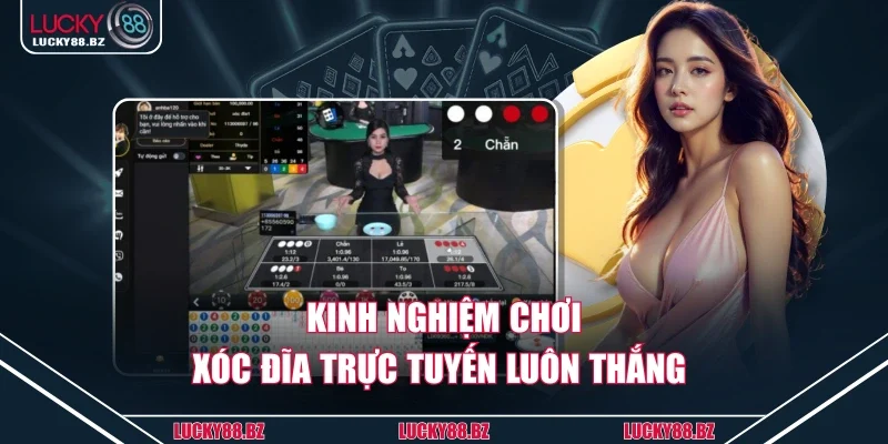 Kinh nghiệm chơi xóc đĩa trực tuyến luôn thắng 